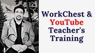 WorkChest & YouTube Teacher's Training