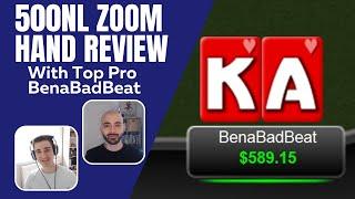 500NL Zoom Hand Review With Top Pro BenaBadBeat! GTO vs Micro Stakes Analysis!