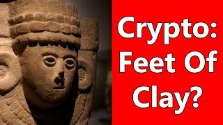 Crypto: Feet Of Clay?