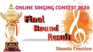 Singing Contest Final Round Result | Online Singing Contest 2k20 | Skanda Creation