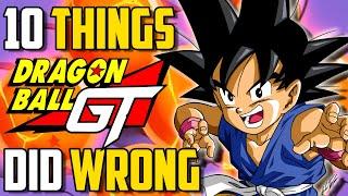 10 Things I DONT LIKE About Dragon Ball GT