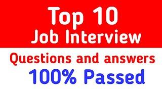 Top 10 job interview questions and answers