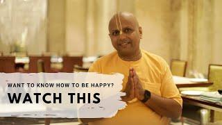 Want to know how to be happy? Watch this | Gaur Gopal Das