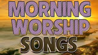 Top 100 Praise & Worship Songs - Best Morning Worship Songs All Time - Latest Christian Gospel