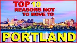 TOP 10 Reasons NOT To Move To PORTLAND, MAINE - What the.......