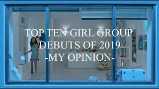 Top 10 Girl Group Debuts || 2019