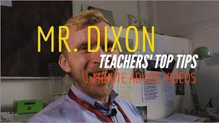 Teachers' Top Tips Episode 7 - Mr. Dixon