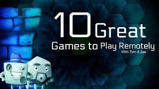 10 Great Games To Play Remotely