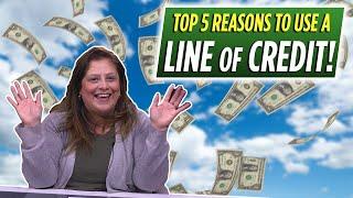 Top 5 reasons to use a line of credit to fund your next property!