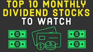 Top 10 Monthly Dividend Stocks To Watch (Brainpower Dividend Investing)