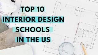 Top 10 Interior Design Schools | FREE DOWNLOAD | Decide which school is the best for you