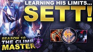 LEARNING THE LIMITS WITH SETT! - Season 10 Climb to Master | League of Legends