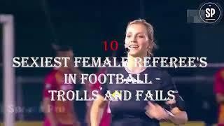 Top 10 Sexiest Female Referee's in Football | Trolls and Fails | Fernanda Colombo