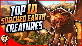 TOP 10 SCORCHED EARTH CREATURES YOU NEED TO TAME AND USE IN ARK SURVIVAL EVOLVED!! || ARK TOP 10!