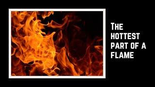 What is the hottest part of a flame?