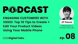 ENGAGING CUSTOMERS WITH VIDEO: Top 10 Tips to Create/Edit Your Product Videos On Your Mobile Phone