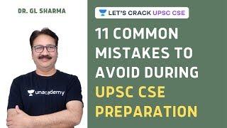 11 Common Mistakes to Avoid During UPSC CSE Preparation | Crack UPSC CSE 2020/2021 | Dr. GL Sharma