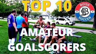 BEST 10 AMATEUR FOOTBALL/SOCCER GOALSCORERS FROM BOISE.  S#2/3  ⚽⚽⚽