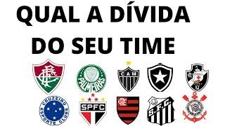 QUAL A DÍVIDA DO SEU TIME? - TOP 10 DOS MAIORES DEVEDORES