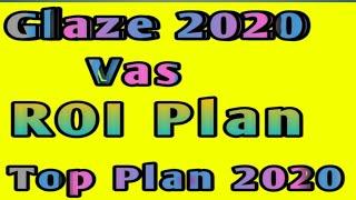 Glaze New plan Vas New ROI plan 2020 Daly Bank Withdraw 1 Second Glaze New Business Plan 2020