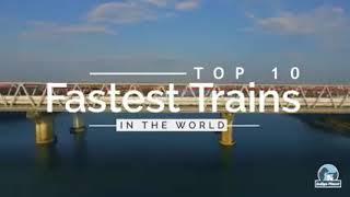 Top 10 fastest Trains in the Word