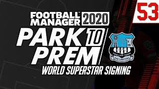 Park To Prem FM20 | Tow Law Town #53 - SUPERSTAR SIGNING | Football Manager 2020