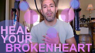 Healing A Broken Heart ● Getting Over Your First Heartbreak