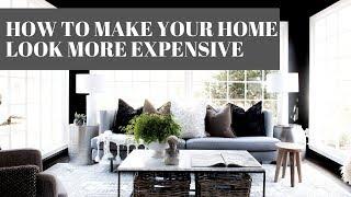 HOW TO MAKE YOUR HOME LOOK MORE EXPENSIVE | 10 Styling HACKS + TIPS