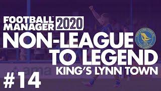 Non-League to Legend FM20 | KING'S LYNN | Part 14 | FA CUP RUN | Football Manager 2020