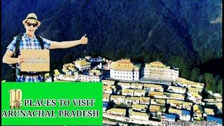 top 10 best place to visit in Arunachal Pradesh | northeast India destination | India place to visit