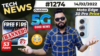 Free Fire & 53 Apps Banned, realme 9 Pro Series Price, 5G India Big News, Moto Edge 30 Pro-#TTN1274