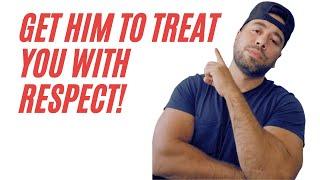 How to Teach Him How You Want to Be Treated!