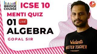 Algebra ICSE Class 10 Maths | Formulas Tricks Basics | Bridge Course Menti Quiz | Vedantu