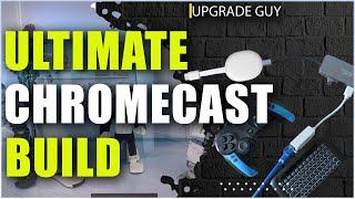 Ultimate Chromecast tv Build - How to turn your Chromecast into a power house - Best accessories 