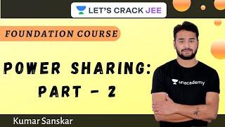 Power Sharing Part - 2 | Class 10 | Political Science | Foundation Course | Kumar Sanskar