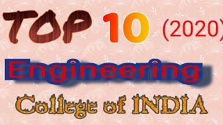 TOP 10 colleges of Engineering  in India   for 12th pass-out students