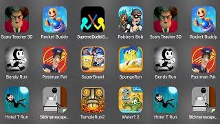 Scary Teacher 3D,Rocket Buddy,Supreme Duelist Stickman,Robbery Bob,Bendy Run,Postman Pat,Super Brawl