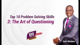 Top 10 Problem Solving Skills 3: The Art of Questioning. 100 Days of Wisdom - Season 3, Day 73