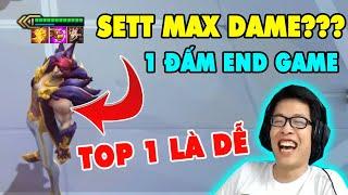 Ngài Chơi Lớn Buff SETT MAX DAME | 1 ĐẤM = END GAME | TOP 1 Là Dễ - Đấu Trường Chân Lý