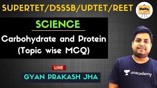 Carbohydrate and Protein (Topic wise MCQ) | Science | SUPERTET/DSSSB/UPTET/REET | Hello Teachers