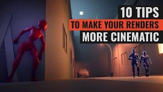 10 Tips to make Your 3D Render more Cinematic