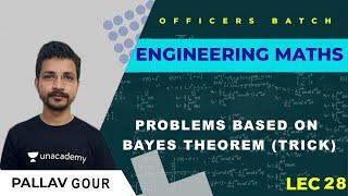 Problem Based On Bayes Theorm Trick | L:28  |Engineering Mathematics | ESE |OFFICERS BATCH