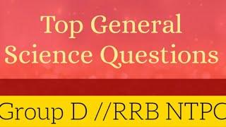 Top10 General Science Questions//Group//RRB NTPC //