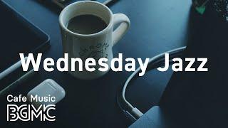 Wednesday Jazz: Cool Noon Coffee Break - Relaxing Mood Instrumental Music for Work, Read and Study