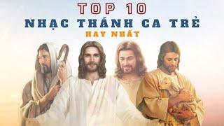 TOP 10 Nhạc Thánh Ca Trẻ | Những Bài Hát Thánh Ca Hay Nhất | Isaac Thái | Thánh Ca Tin Lành 2021