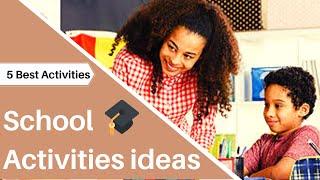 School Activities Ideas | 5 Best Classroom Activities