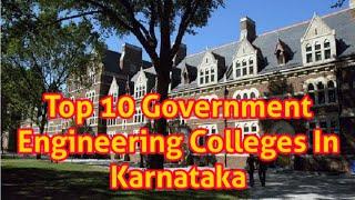 Top 10 Government Engineering Colleges In Karnataka||Government Facility||KCET,JEE,GATE