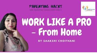 WORK FROM HOME LIKE A PRO ||  कैसे करें घर से काम