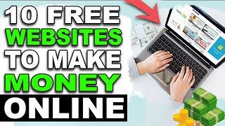 TOP 10 FREE Websites To Make Money ONLINE In 2020