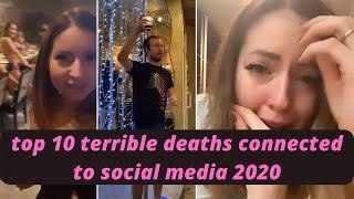 top 10 terrible deaths connected to social media 2020